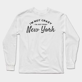 Funny New York Quote Long Sleeve T-Shirt